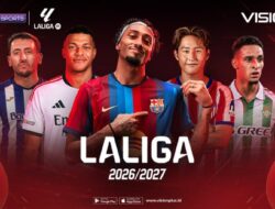 LaLiga 2026/27 Bergulir Kembali, Nonton Penyiaran Langsung Hanya Di VISION+